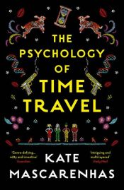 book cover of The Psychology of Time Travel by Kate Mascarenhas
