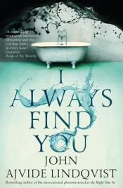 book cover of I Always Find You by John Ajvide Lindqvist