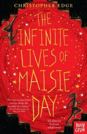 book cover of The Infinite Lives of Maisie Day by Christopher Edge