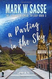 book cover of A Parting in the Sky (The Forgotten Child Trilogy, Band 3) by Mark W Sasse