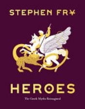 book cover of Heroes by Stephen Fry