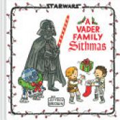 book cover of Star Wars: a Vader Family Sithmas by Jeffrey Brown