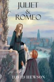 book cover of Juliet and Romeo by David Hewson