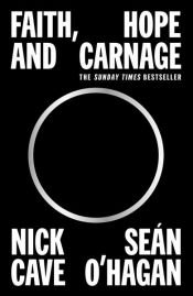 book cover of Faith, Hope and Carnage by Nick Cave|Seán O'Hagan