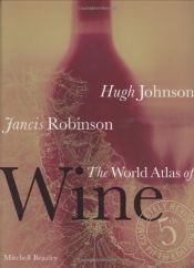 book cover of The World Atlas of Wine, 5th Edition by Hugh Johnson|Jancis Robinson