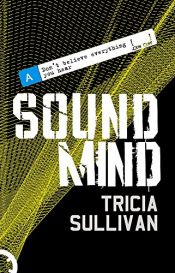 book cover of Sound Mind by Tricia Sullivan
