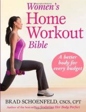 book cover of Women's Home Workout Bible, The by Brad Schoenfeld