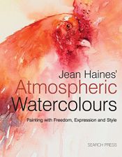 book cover of Jean Haines' Atmospheric Watercolours: Painting with Freedom, Expression and Style by Jean Haines