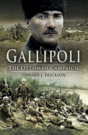 book cover of Gallipoli: The Ottoman Campaign by Edward J. Erickson