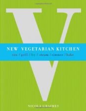 book cover of New Vegetarian Kitchen. Nicola Graimes by Nicola Graimes