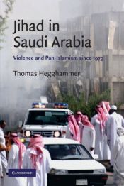 book cover of Jihad in Saudi Arabia: Violence and Pan-Islamism since 1979 (Cambridge Middle East Studies) by Thomas Hegghammer