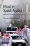 Jihad in Saudi Arabia: Violence and Pan-Islamism since 1979 (Cambridge Middle East Studies)