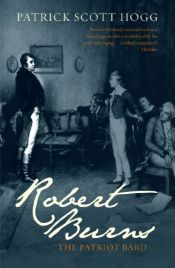 book cover of Robert Burns: The Patriot Bard by Patrick Scott Hogg