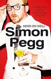 book cover of Nerd Do Well by Simon Pegg
