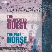book cover of The Unexpected Guest & The Pale Horse (BBC Audio Crime) by Agatha Christie