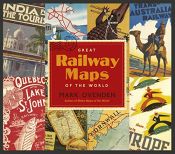 book cover of Great Railway Maps of the World by Mark Ovenden