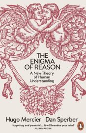 book cover of The Enigma of Reason by Dan Sperber|Hugo Mercier