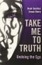 Take Me To Truth: Undoing the Ego
