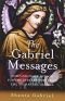 The Gabriel Messages: Practical Support for Daily Life from the Archangel Gabriel