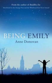 book cover of Being Emily by Anne Donovan
