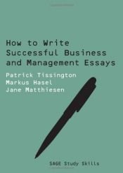 book cover of How to Write Successful Business and Management Essays by Patrick Tissington
