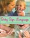 Baby Sign Language: A Practical Guide to Signing with your Baby