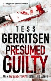 book cover of Presumed Guilty by Tess Gerritsen