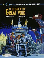 book cover of At the Edge of the Great Void (Valerian & Laureline) by Pierre Christin