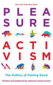 book cover of Pleasure Activism by Adrienne Maree Brown