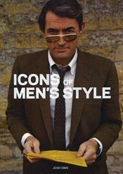 book cover of Icons of Men's Style by Josh Sims