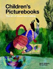 book cover of Children's Picturebooks: The Art of Visual Storytelling by Martin Salisbury|morag styles