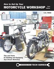 book cover of How To Set Up Your Motorcycle Workshop: Tips and Tricks for Building and Equipping Your Dream Workshop (Whitehorse Tech) by C G Masi