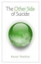 The Other Side of Suicide