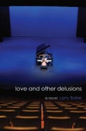 book cover of Love and Other Delusions by Larry Baker