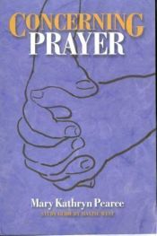 book cover of Concerning Prayer by Mary Kathryn Pearce
