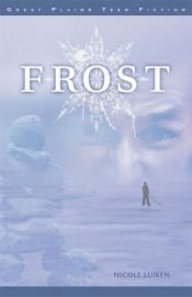 book cover of Frost (Great Plains Teen Fiction) by Nicole Luiken
