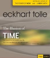 book cover of The Illusion of Time (CD) by Eckhart Tolle