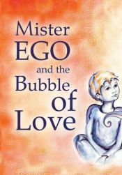 book cover of Mister Ego and the Bubble of Love by Amber Hinton