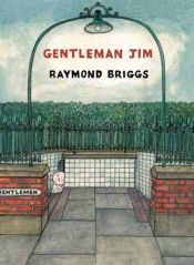 book cover of Gentleman Jim (Bilderbücher) by Raymond Briggs