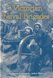 book cover of The Victorian Naval Brigades by A L Bleby