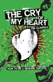 book cover of The Cry Of My Heart by Tim Hawkins