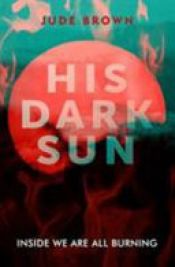 book cover of His Dark Sun by John Doe|Jude Browne