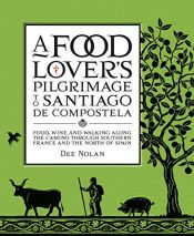 book cover of A food lover's pilgrimage to Santiago de Compostela by Dee Nolan