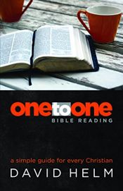 book cover of One to One Bible Reading: A Simple Guide for every Christian by David Helm