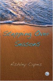 book cover of Stepping Over Seasons by Ashley Capes