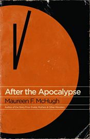 book cover of After The Apocalypse by Maureen F. McHugh