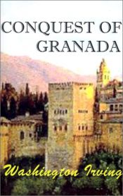 book cover of The Conquest of Granada (The Home Library) by Washington Irving