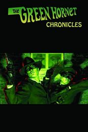 book cover of The Green Hornet Chronicles by Greg Cox|Harlan Ellison|Matthew Baugh|Robert Greenberger|Ron Fortier