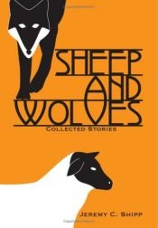 book cover of Sheep and Wolves by Jeremy C. Shipp