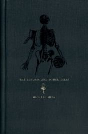 book cover of The Autopsy and Other Tales by Michael Shea